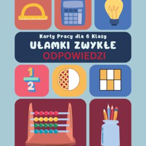 Odpowiedzi do Kart pracy Ułamki zwykłe kl 6