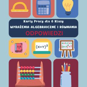 Odpowiedzi do Kart pracy Wyrażenia algebraiczne i równania klasa 6