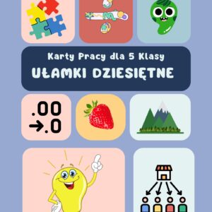 Ułamki Dziesiętne - Karty pracy dla klasy 5